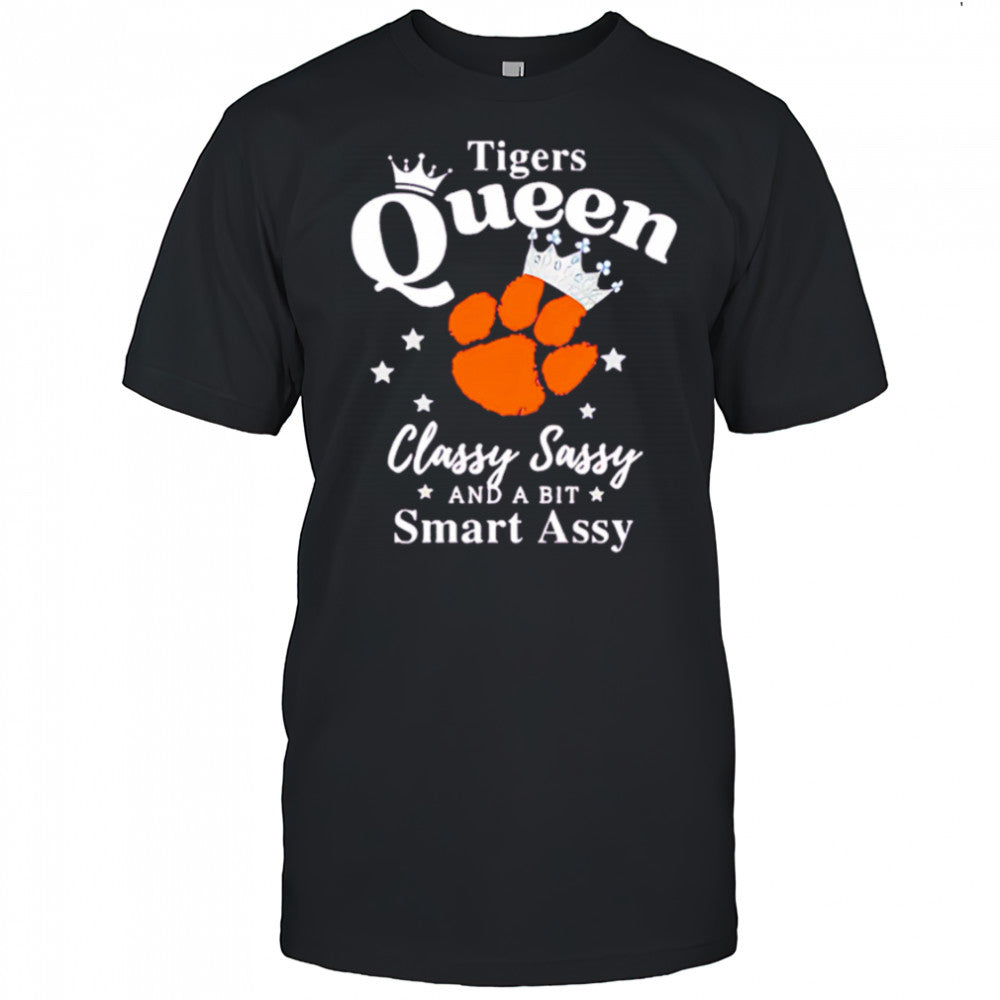Clemson Tigers Queen classy sassy and a bit smart assy shirt