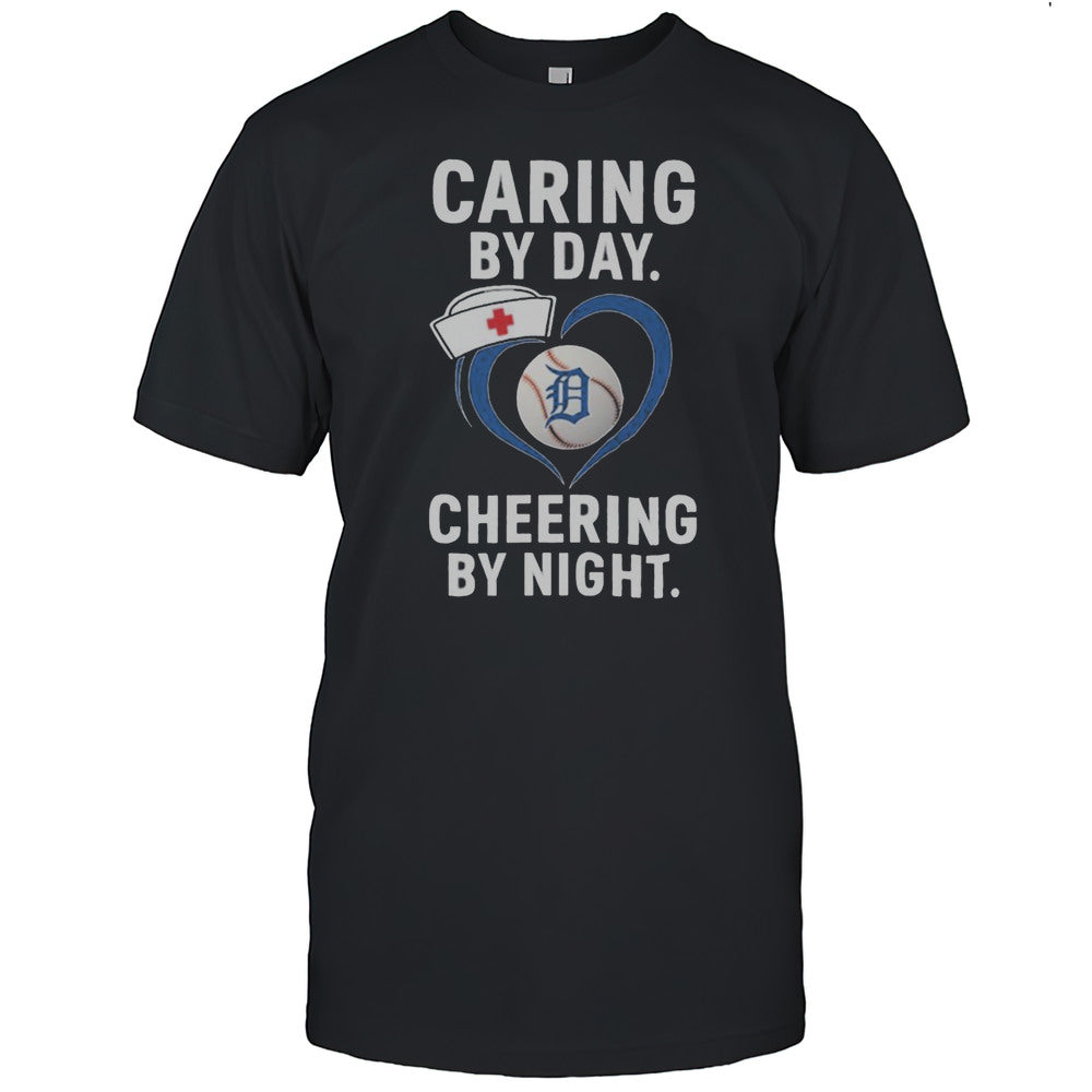 Detroit Tigers Caring By Day Cheering By Night T Shirts