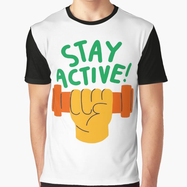 Stay Active – Motivational Fitness Design Graphic T-Shirt for Sale by SoulMint