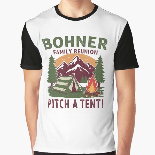 Vintage Bohner Family Reunion Pitch A Tent Graphic T-Shirt for Sale by Sticker-desgin