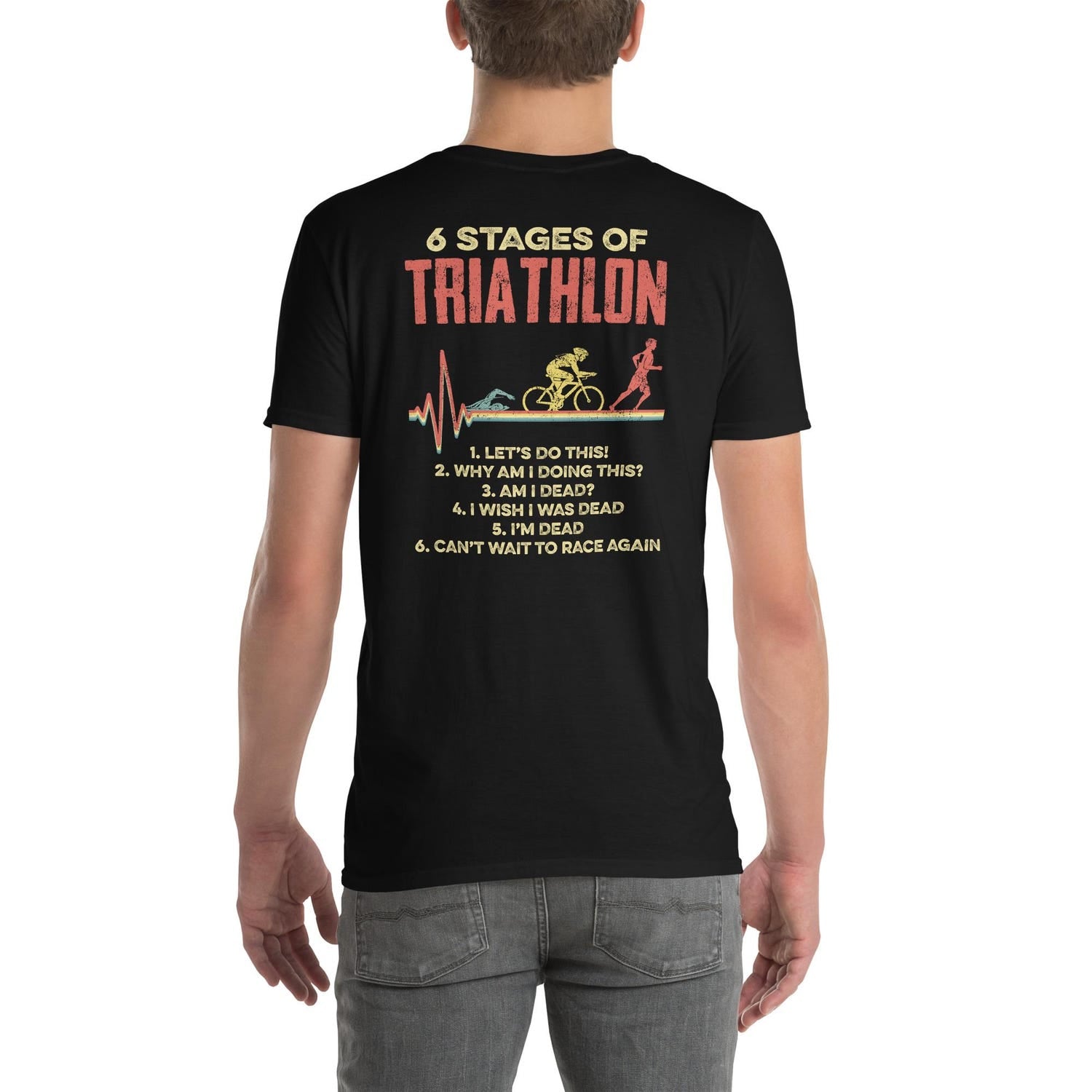 6 Stages of Triathlon [Back Print] Unisex T-Shirt