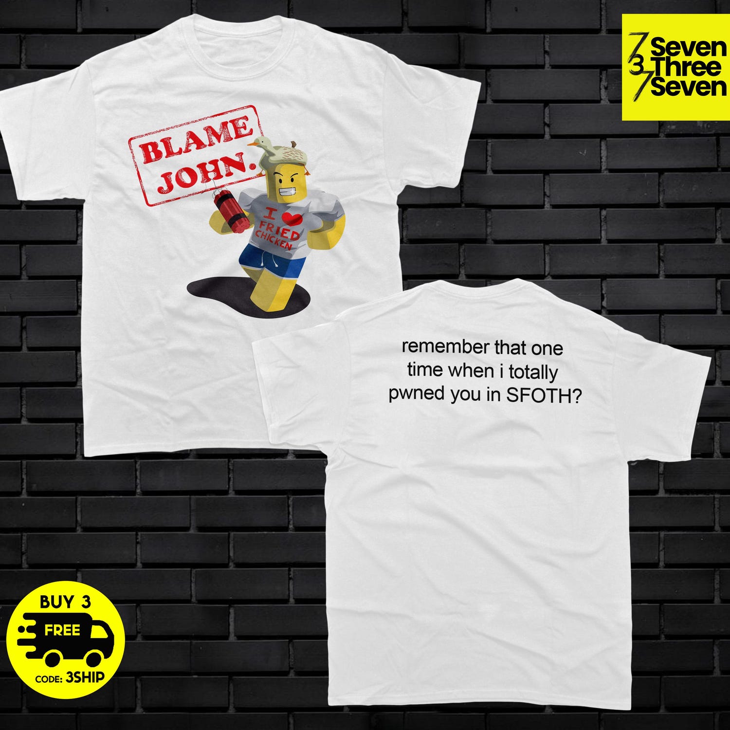Blame John Shirt - John Gaming Blame - Shedletsky Tee Gift for Gamers - Gaming T-Shirt - Forsaken - Front and Back