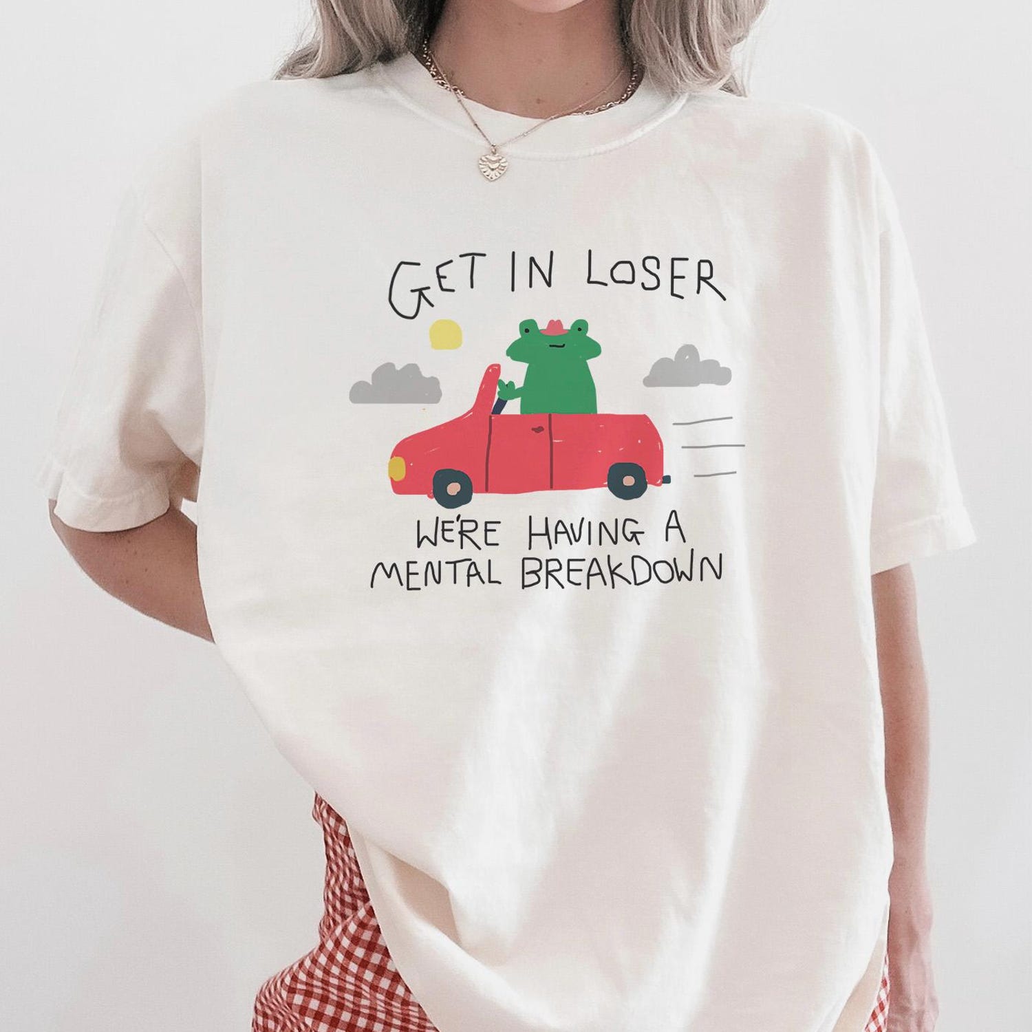 get in loser we're having a breakdown - unisex t shirt, funny animal t shirt, meme t shirt, funny drawing t shirt, silly goose, joke shirt
