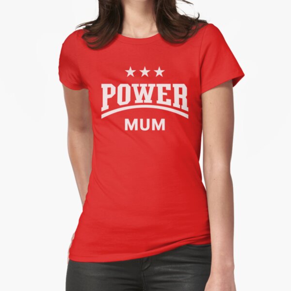 Power Mum (Mummy / Mama / Mother’s Day / White) Fitted T-Shirt for Sale by MrFaulbaum