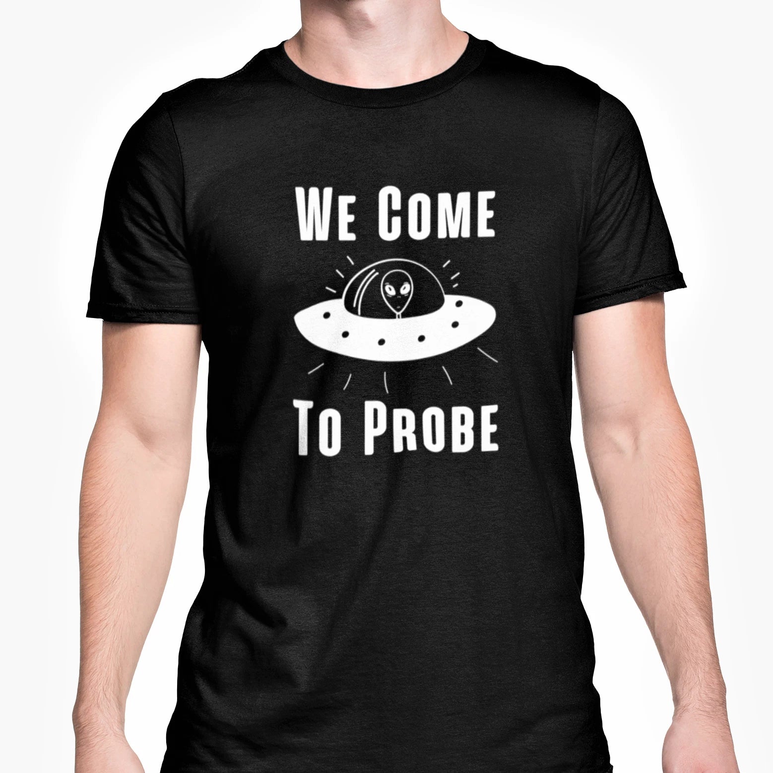 Alien Ufo Joke Tshirt We Come To Probe T Shirt Funny Halloween Theme Top