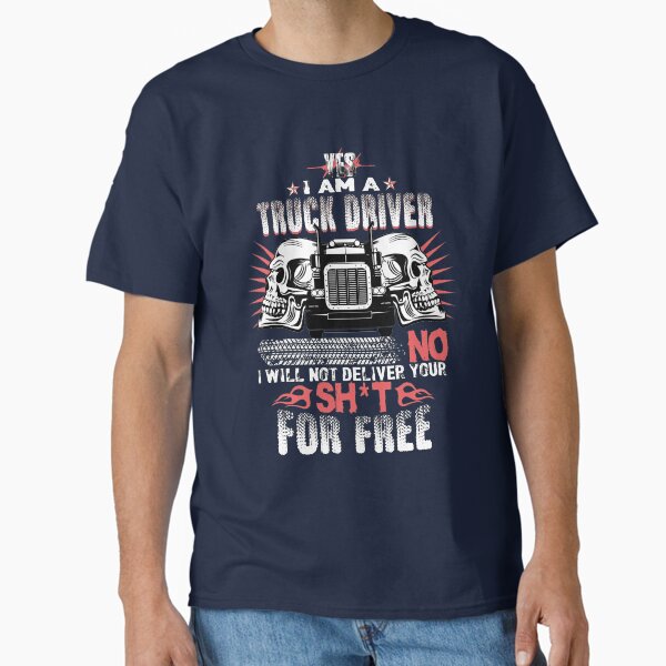 "Funny Trucks Lovers - Truck Drivers - Trucker Saying" Classic T-Shirt for Sale by Theparticular