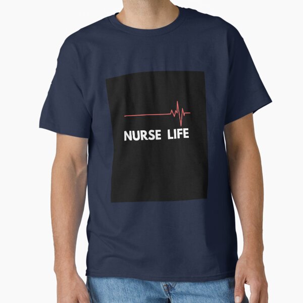 "Nurse life" Classic T-Shirt for Sale by Anvinpeeter