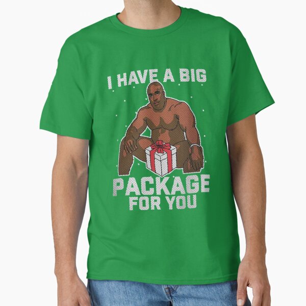 "I have a big package for you Christmas gift" Classic T-Shirt for Sale by ThomasTrump