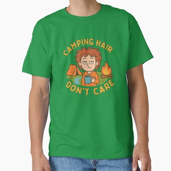 Camping Hair I Don't Care Classic T-Shirt for Sale by TheJoyfulPen
