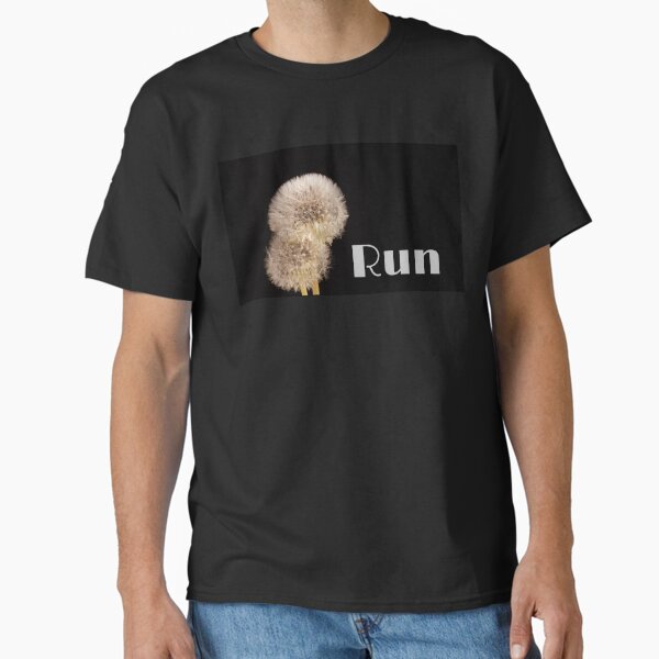 Dandelion Inspirational Flowers Nature Run Classic T-Shirt for Sale by RaxSore