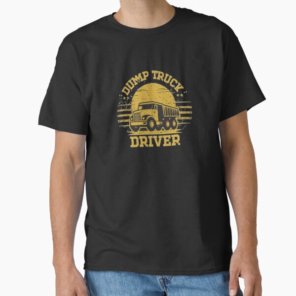 "dump truck driver" Classic T-Shirt for Sale by bukajart
