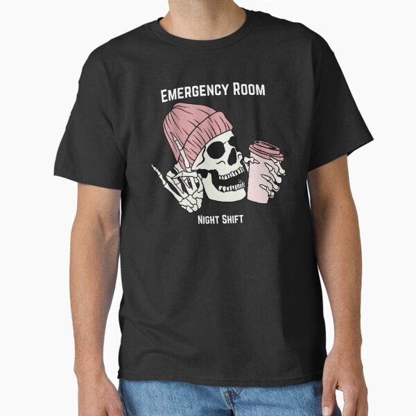 "ER Nurse night shift" Classic T-Shirt for Sale by Mr-Nurse