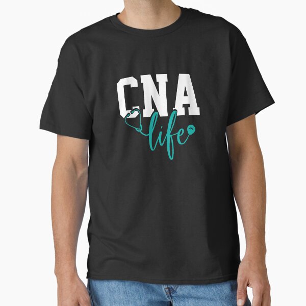 "CNA Life" Classic T-Shirt for Sale by Inkdobber