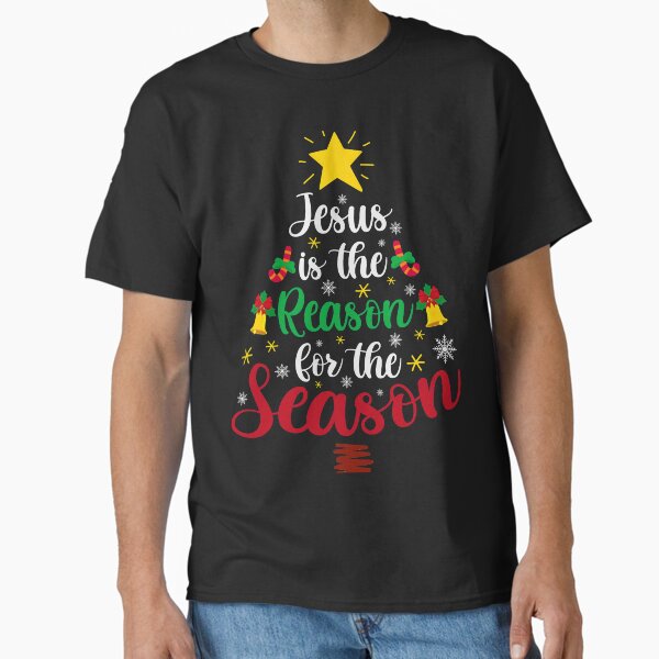 "Christmas Holiday Christian Jesus Is the Reason for The Season" Classic T-Shirt for Sale by Safricdietz