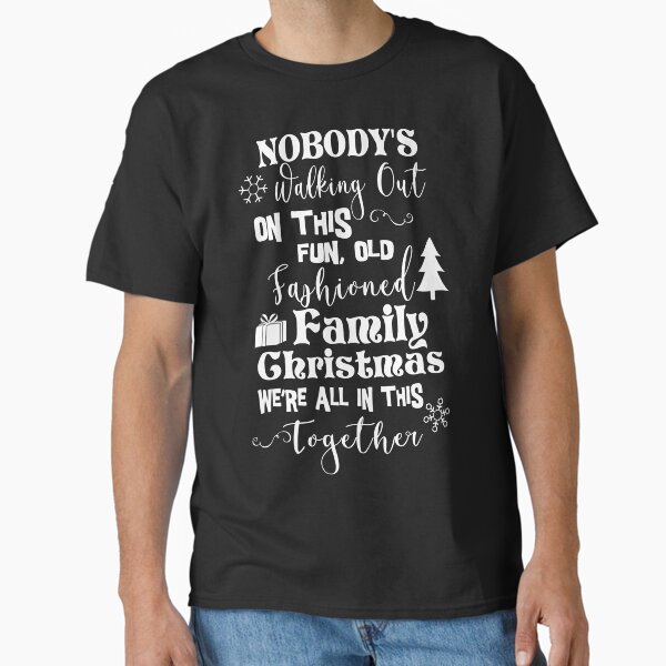Old Fashioned Family Christmas Classic T-Shirt for Sale by Jsherrill1022
