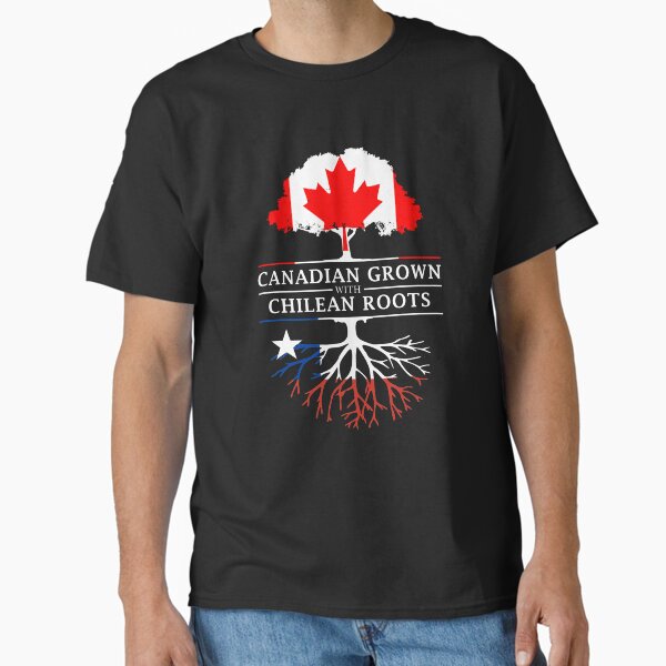 Canadian Grown with Chile Roots Chilean Design Classic T-Shirt for Sale by ockshirts