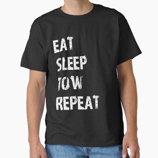 "Eat Sleep Tow Repeat T-Shirt Gift For Tow Truck Driver Cute Funny Gift T Shirt Tee Wrecker Draggin" Classic T-Shirt for Sale by arcadetoystore