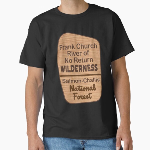Frank Church-River of No Return Wilderness Classic T-Shirt for Sale by ginkgotees