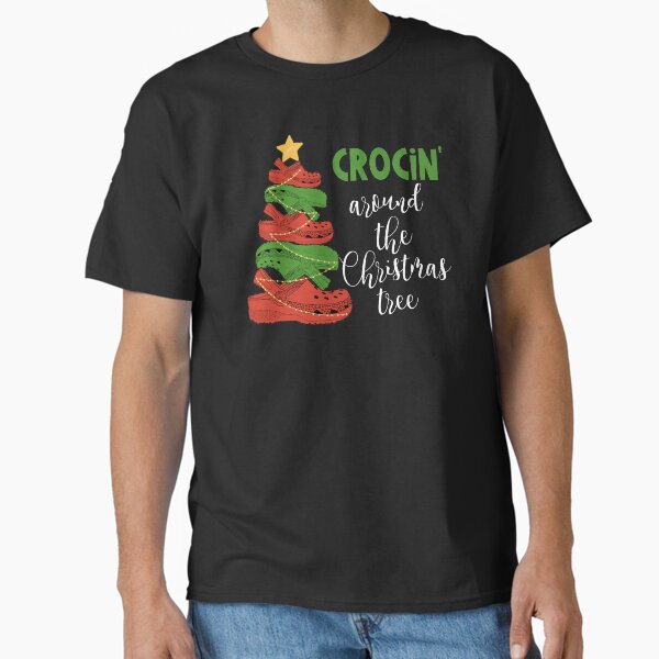 "Crocin' Around The Christmas Tree" Classic T-Shirt for Sale by dreamy11