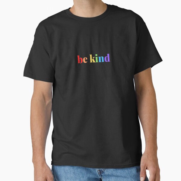Be Kind Classic T-Shirt for Sale by joseyjacob
