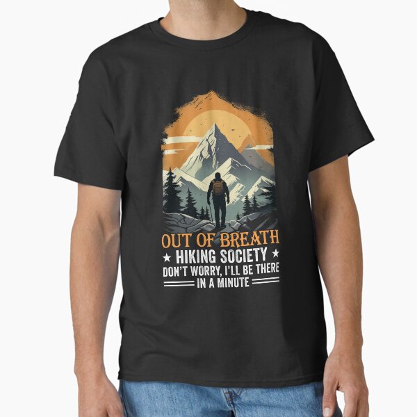 Out Of Breath Hiking Society Classic T-Shirt for Sale by lonaarts8