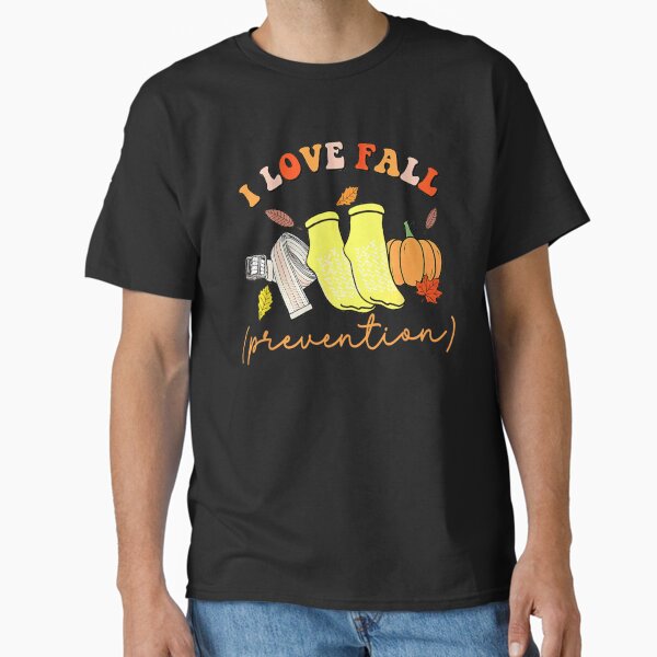 "I Love Fall Prevention Thanksgiving Nurse SPT PTA OT Physical Therapy Gift For Men Women" Classic T-Shirt for Sale by keejud