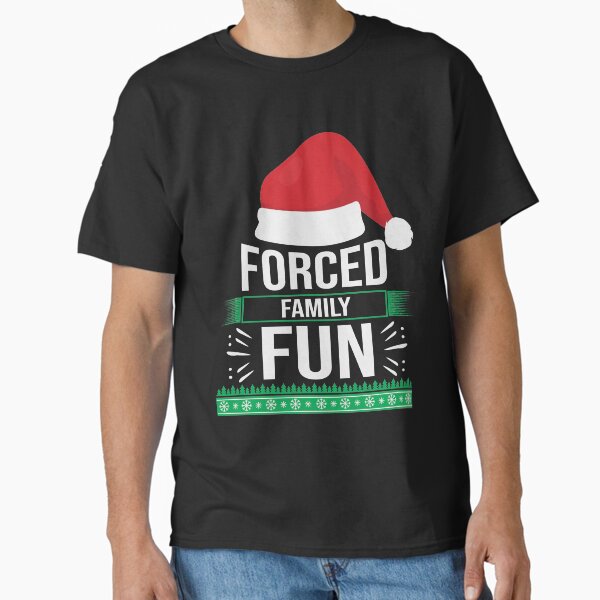 "Forced Family Fun" Classic T-Shirt for Sale by Gevovs