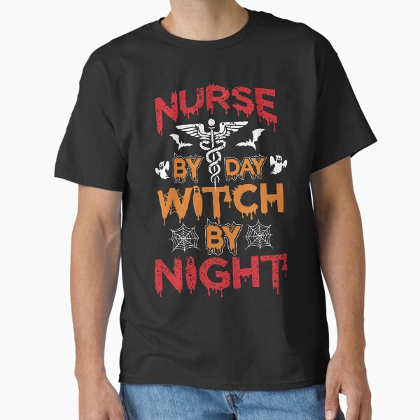 "Nurse by day witch by night. Halloween" Classic T-Shirt for Sale by AuroraApparel