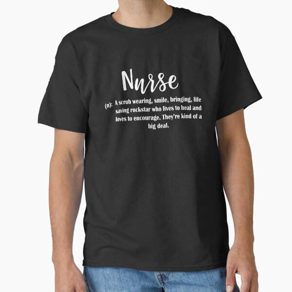 "Nurse Definition" Classic T-Shirt for Sale by AuroraApparel