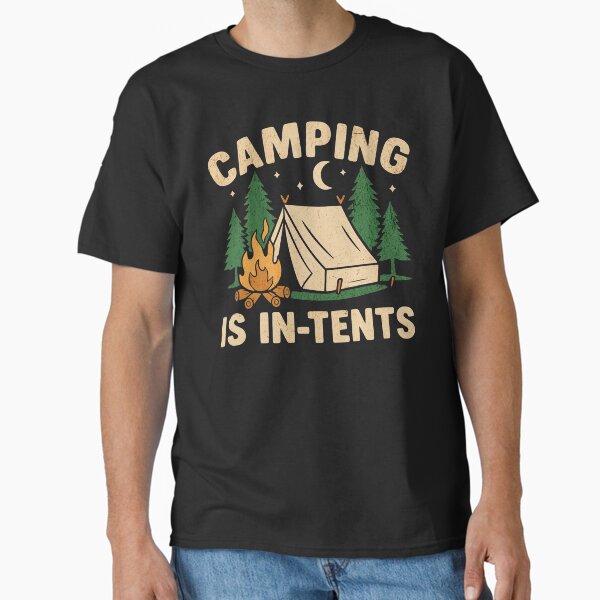 Camping Is In-Tents Camping Pun Quote Classic T-Shirt for Sale by NosandEdgy