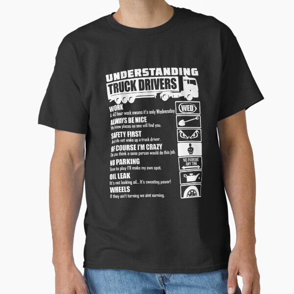 "Understanding Truck Drivers" Classic T-Shirt for Sale by DuckinFunny