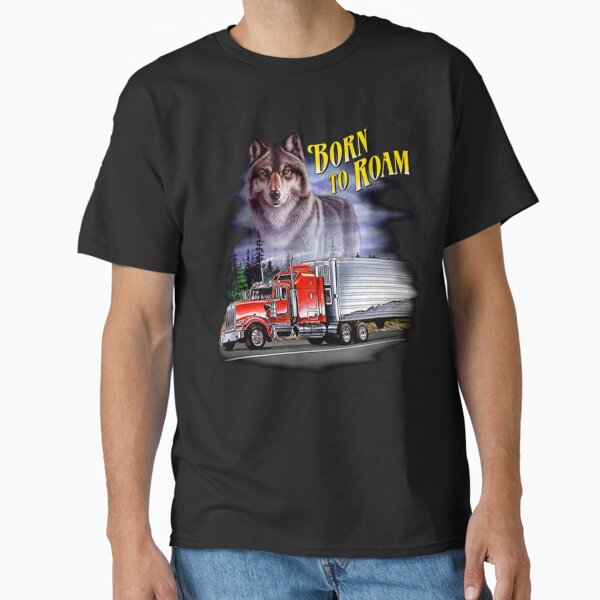 Wolf Born to Roam Truck Classic T-Shirt for Sale by kleynard