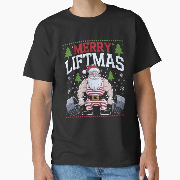 "Merry Liftmas Christmas, Merry Liftmas , Christmas T-shirt, merry christmas at the gym " Classic T-Shirt for Sale by luannsemmsobre