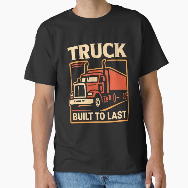 "Built to Last" Classic T-Shirt for Sale by thepicassoUA