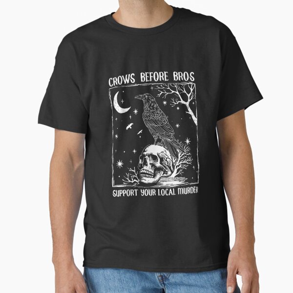 Crows Before Bros Support Your Local Murder Halloween  Classic T-Shirt for Sale by bumqiudci