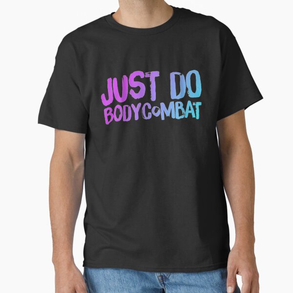 Just Do BodyCombat Classic T-Shirt for Sale by Cute-Jory-Store