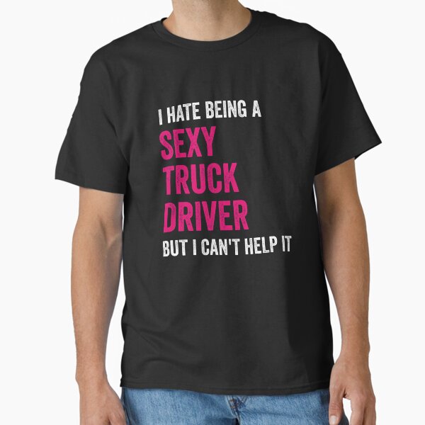 "Female Truck Driver" Classic T-Shirt for Sale by fantasticpud