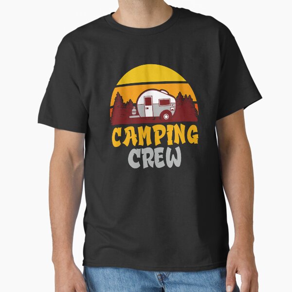 Camping Crew Classic T-Shirt for Sale by Happy-PrintZ
