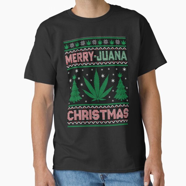 "MERRY-JUANA CHRISTMAS" Classic T-Shirt for Sale by DanaMire