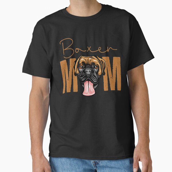 Boxer Mom, Dog Mom Shirt, Gift idea for Boxer owner, Slim Fit T-Shirt Classic T-Shirt for Sale by ayotees