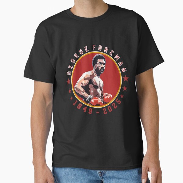 George Foreman For Fathers Who Fight Gift For Motivated Dad Workout Fans Classic T-Shirt for Sale by GeorgePoorker9v