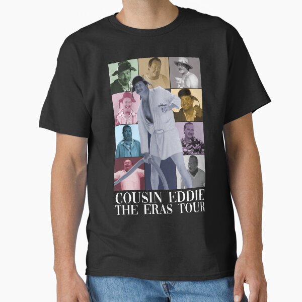 Cousin Eddie Eras Tour Classic T-Shirt for Sale by kjanedesigns