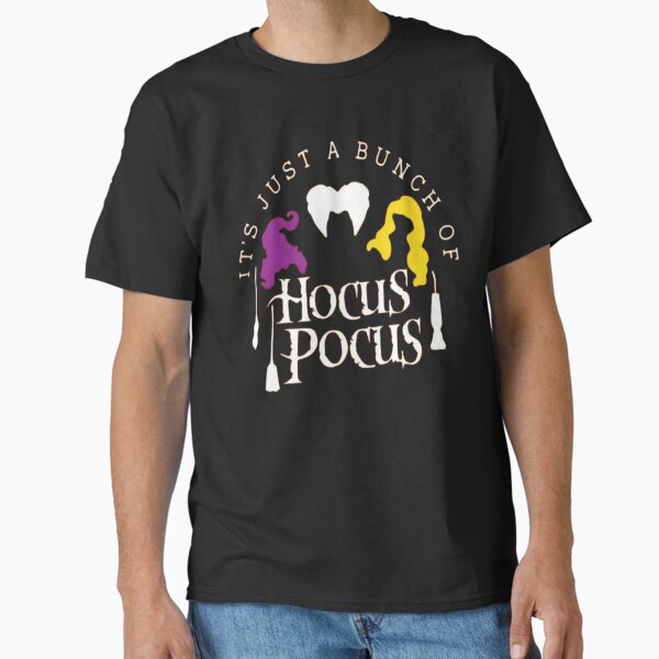 It's Just a Bunch of Hocus Pocus Shirt, Halloween Party Shirts, Hocus Pocus,Sanderson Sisters Tee,Halloween Outfit, Halloween Shirts Classic T-Shirt for Sale by Adbor-Tb