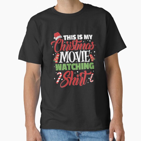 "This is my Christmas Movie Watching Pajama" Classic T-Shirt for Sale by RiversideKaylee