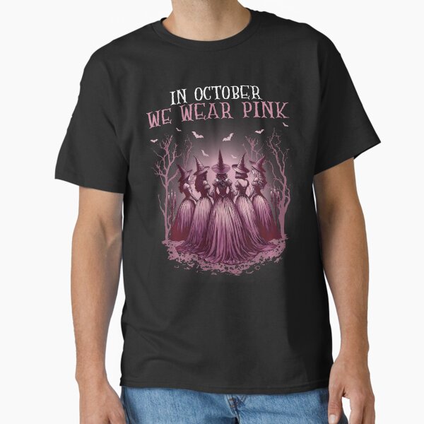 In October We Wear Pink Witch Classic T-Shirt for Sale by chung2525
