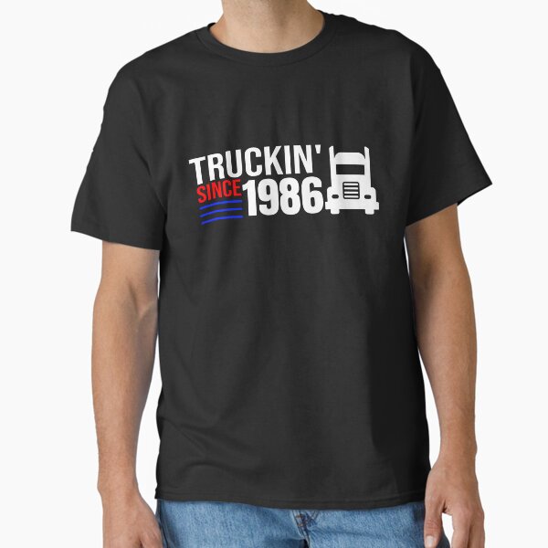 "Truckin' Since 1986 Truck Driver Trucker Trucking Unisex Men" Classic T-Shirt for Sale by RainbowChildArt