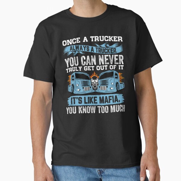 "truck driver" Classic T-Shirt for Sale by Goodthings99