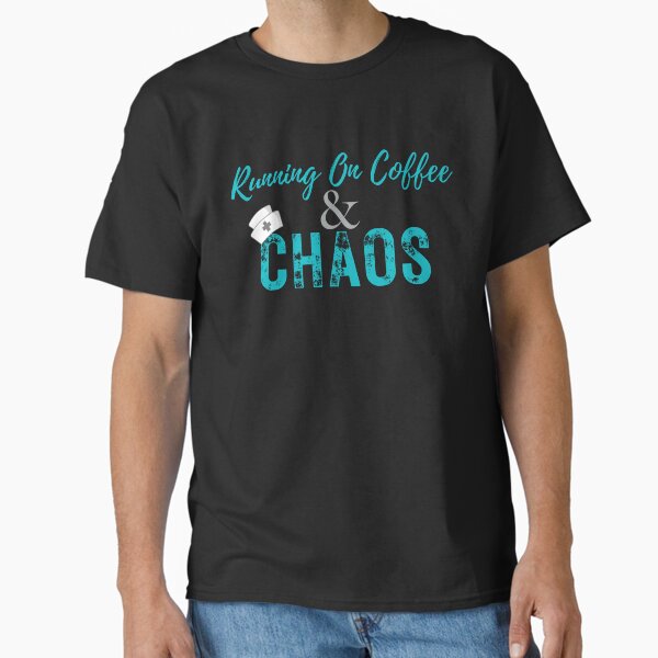 "Running on Coffee and Chaos – Funny Nursing Scrub Life Sticker" Classic T-Shirt for Sale by Naomilevi