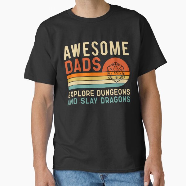Awesome Dads Explore Dungeons and Slay Dragons DND Classic T-Shirt for Sale by ambertedder