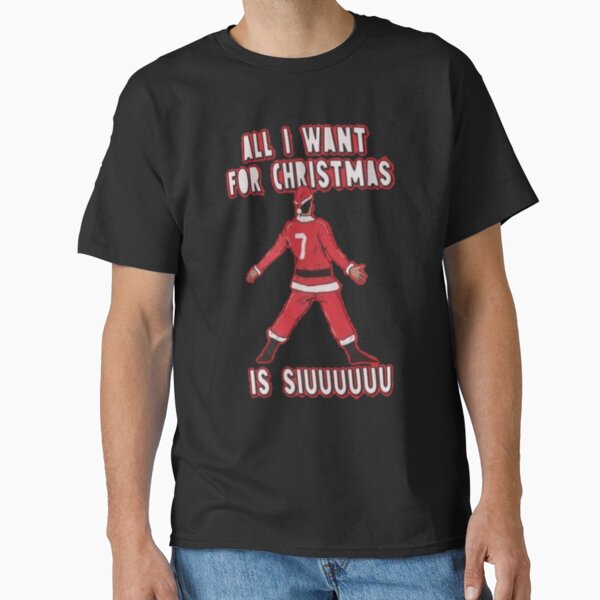 All I Want For Christmas Is Siuuu (3) Classic T-Shirt for Sale by LeedsDesign2